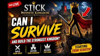 Can I Survive and Build the Ultimate Kingdom? | Stick Infinite Kingdom LIVE