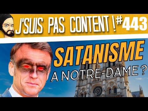 ⛧SATANISME ⛧ à NOTRE-DAME : parce que c'est notre projet !!! 👿👿👿 [J'suis pas content ! #443]