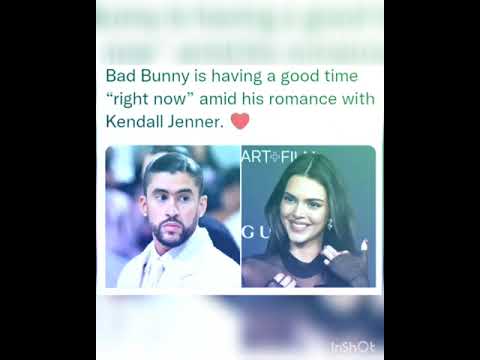 Bad Bunny is having a good time “right now” amid his romance with Kendall Jenner.