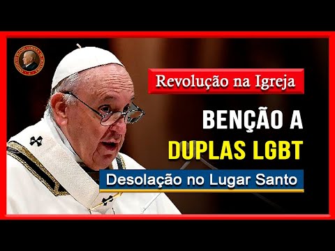 Francisco Aprova Benção a Duplas LGBT - Entenda a gravidade da situação