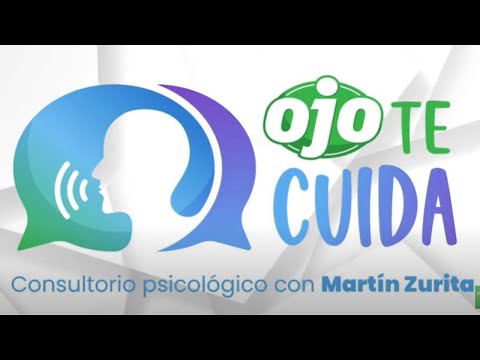 #OJOTECUIDA 👨‍⚕ Consultorio psicológico con Martín Zurita 👨‍⚕
