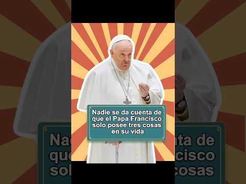 Nadie se da cuenta de que el Papa Francisco solo posee tres cosas en su vida.-#fyp#foryou#celebrity