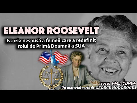 Eleanor Roosevelt * Istoria nespusă a femeii care a redefinit rolul de Primă Doamnă a SUA