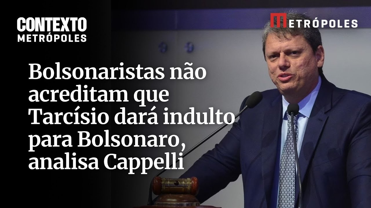 Bolsonaristas não acreditam que Tarcísio dará indulto para Bolsonaro, analisa Cappelli
