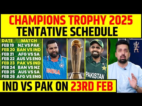 CHAMPIONS TROPHY 2025 TENTATIVE SCHEDULE, INDIA VS PAKISTAN ON 23RD FEBRUARY 2025