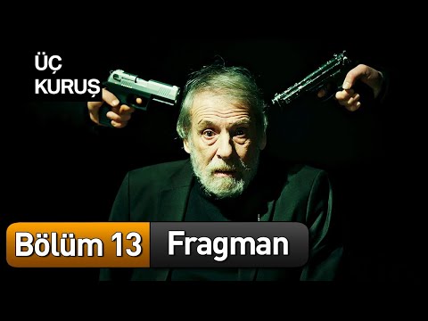 Üç Kuruş 13. Bölüm Fragman