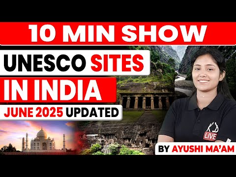 UNESCO World Heritage Sites in India 2025 | विश्व विरासत स्थल 2025 | BY AYUSHI MA'AM