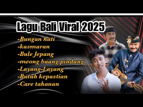 Kumpulan Lagu Bali viral 2025 || Kasmaran,bungan hati,Layang2,meong bang pindang,butuh kepastian