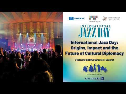 International Jazz Day: Origins, Impact and the Future of Cultural Diplomacy