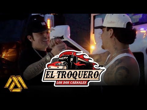 Los Dos Carnales  - El Troquero (Video Oficial)