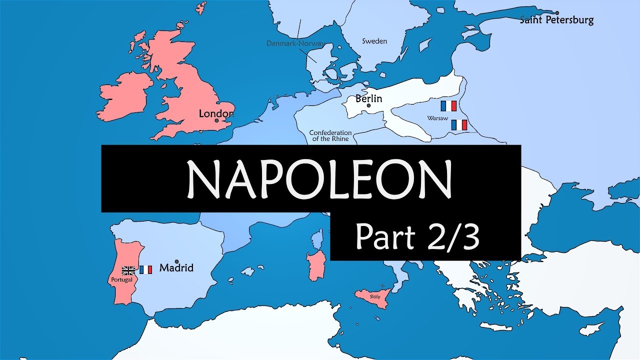 Napoleon (Part 2) - The Conquest of Europe (1805 - 1812)