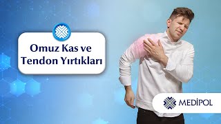 Omuz Kas Yırtıkları ve Tedavi Yöntemleri