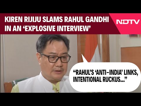 Rahul’s ‘Anti-India’ Links, Intentional Ruckus In House & More: Kiren Rijiju’s ‘Explosive Interview’