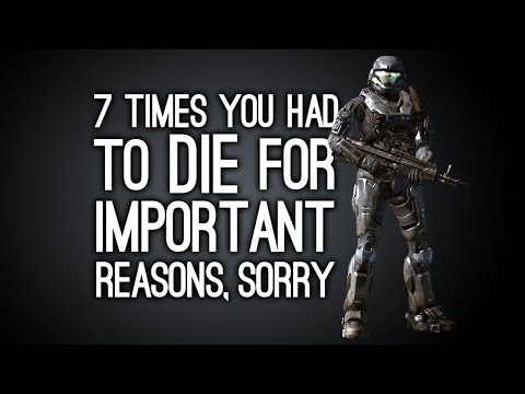 7 Times You Had to Die for Important Reasons, Sorry