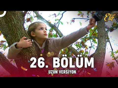 Elif Dizisi 26. Bölüm (Uzun Versiyon)