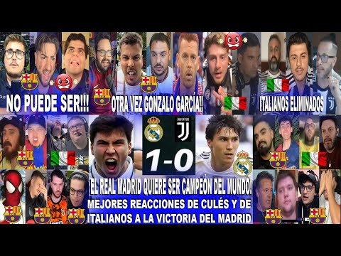 MEJORES REACCIONES DE CULÉS AL REAL MADRID 1-0 JUVENTUS GOL DE GONZALO GARCÍA - ITALIANOS ELIMINADOS