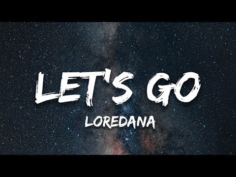 LOREDANA - LET'S GO (Lyrics)