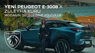 Yeni PEUGEOT E-3008 X Züleyha Kuru