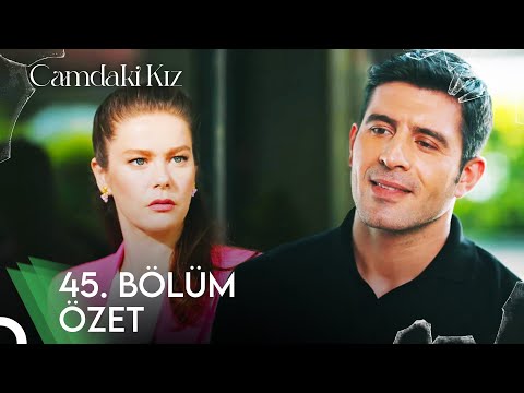 Camdaki Kız 45. Bölüm Özet