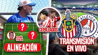 🚨CHIVAS VS SAN LUIS ¡TRANSMISIÓN EN VIVO! CAMBIOS EN LA ALINEACIÓN | EFRAÍN ALVARES TITULAR?