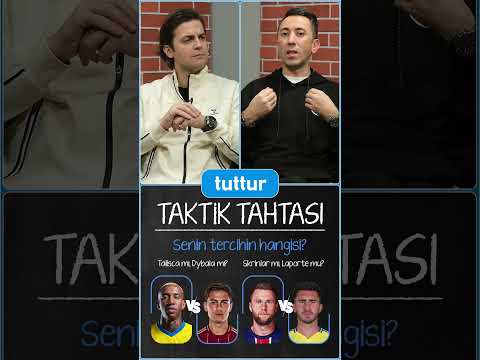 Tuttur ile Taktik Tahtası | Talisca mı, Dybala mı? Skriniar mı, Laporte mu?