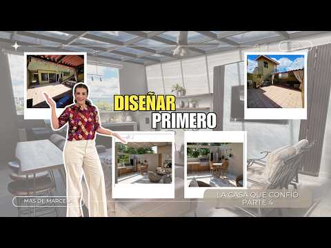 Diseñar antes de gastar: La Casa que confió | Parte 4