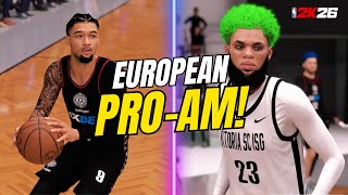 This is How EUROPEAN PRO AM Looks Like! EU OVN FINALS! | NBA 2K26 PRO AM!