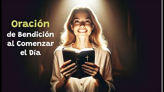 Oración de Bendición al Comenzar el Día