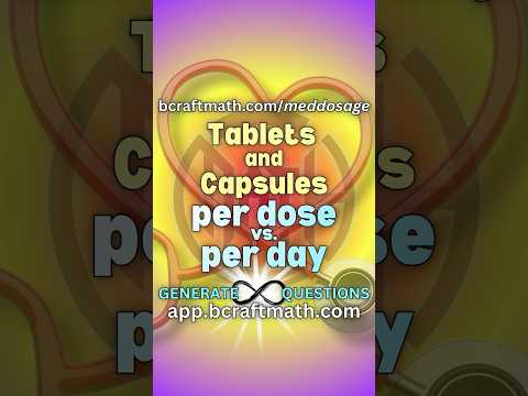 Dosage Calculations per DAY vs. per DOSE with tablets and capsules... #craftmath #meddosage
