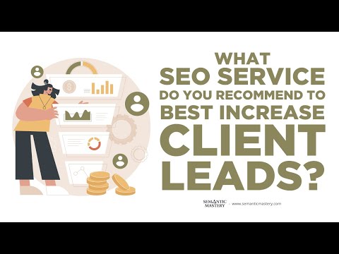 What SEO Service Do You Recommend To Best Increase Client Leads?