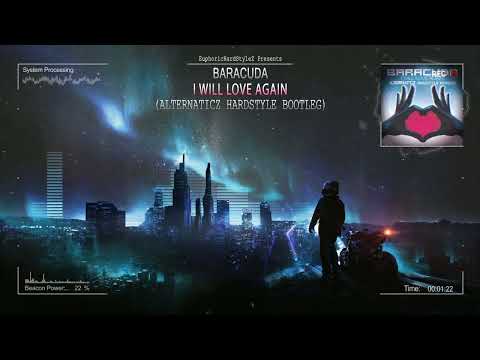 Baracuda - I Will Love Again (Alternaticz Hardstyle Bootleg) [Free Release]