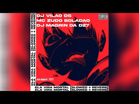 DJ Vilão DS x MC Zudo Boladão x DJ Magrin Da DZ7 - Ela Vira Mortal (SLOWED + REVERB) [1 HOUR]