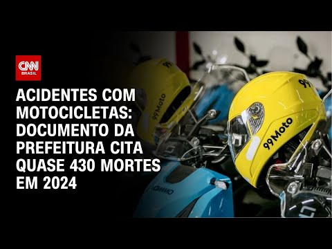 Acidentes com motocicletas: documento da prefeitura cita quase 430 mortes em 2024 | BASTIDORES CNN