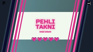 Pehli Takni - Shobi Sarwan
