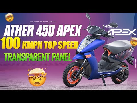 Ather 450 Apex Launched | 100 Kmph Top Speed | Transparent Body Panels | Electric Vehicles India