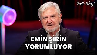 Fatih Altaylı YORUMLAYAMIYOR: "Üzülüyoruz" / 22. Dönem Milletvekili Emin Şirin yorumluyor