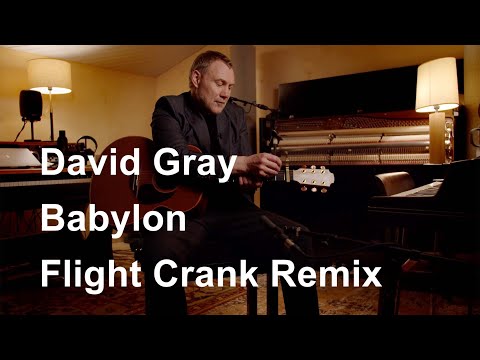 David Gray – Babylon Flight Crank Remix