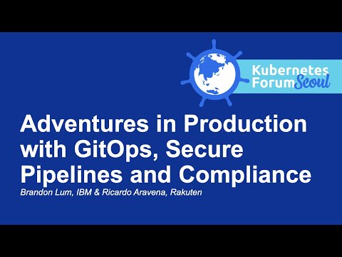 Adventures in Production with GitOps, Secure Pipelines & Compliance