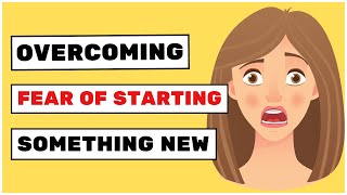 HOW to overcome your fears/ If you are afraid to start something new, WATCH THIS!