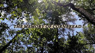Memory of Cornbread by Willow Lawson (Documentary Featuring Me 😊)