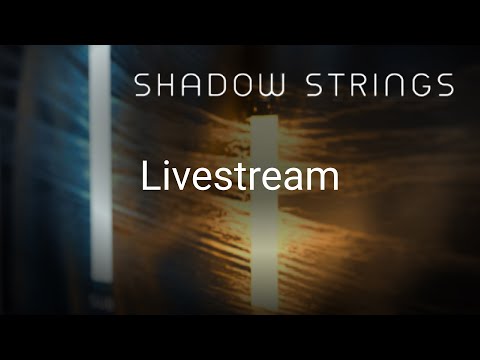 Playing through Shadow Strings