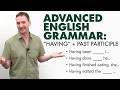 Understanding 'Having' with Past Participles