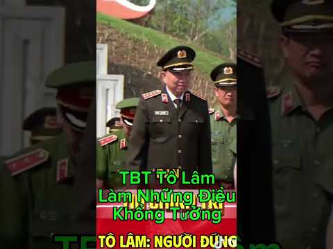 TBT Tô Lâm Làm Những Điều Không Tưởng Tượng Nổi!!!