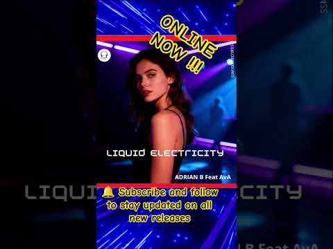 Intro - Liquid Electricity - Adrian B feat AvA #electronicmusic #deeptech #newmusic