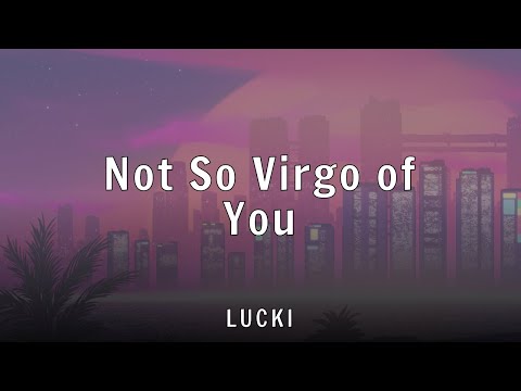 LUCKI - Not So Virgo of You (Lyrics)