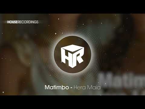 Matimbo - Hera Maia (House | Houserecordings)