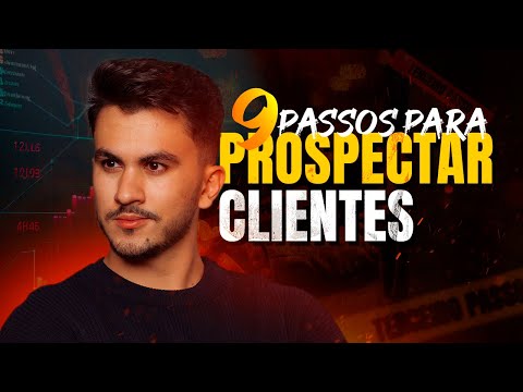 PROSPECÇÃO DE CLIENTES - 9 passos para vender para qualquer pessoa qualquer coisa!