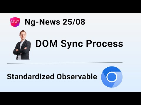 Ng-News 25/08: DOM Sync Process, standardized Observable & more