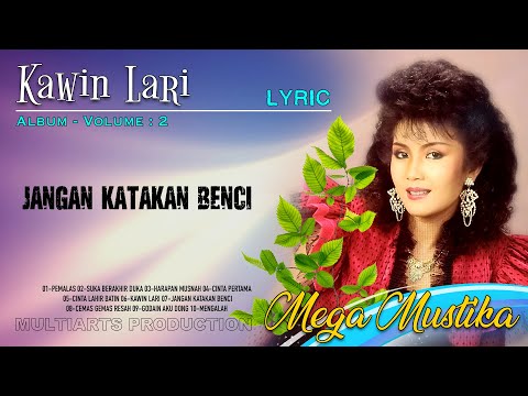 MEGA MUSTIKA - JANGAN KATAKAN BENCI (OFFICIAL LYRIC VIDEO)