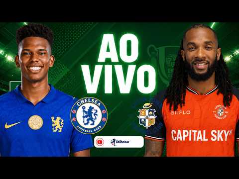 AO VIVO: CHELSEA X LUTON TOWN COPA DA LIGA INGLESA DIRETO DO STAMFORD BRIDGE | NARRAÇÃO